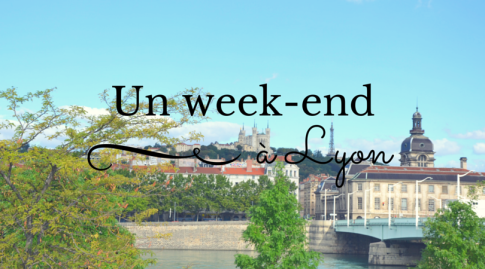 Week-end à Lyon